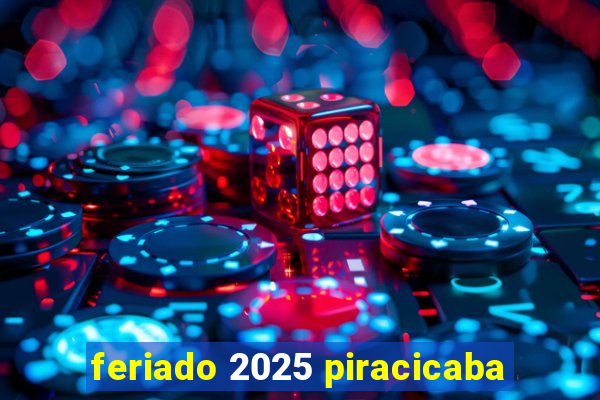 feriado 2025 piracicaba